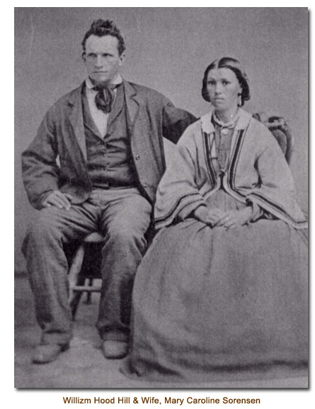 Willizm Hood Hill & his wife Mary Caroline Sorensen